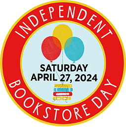 Independent Bookstosre Day: Saturday April 27, 2024