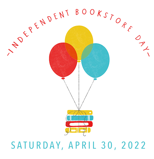 Independent Bookstore Day, Saturday, April 30, 2022