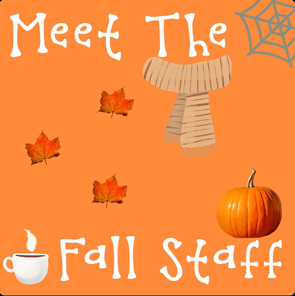 Meet tHe Fall Staff graphic