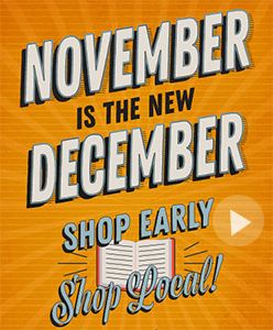 November is the new December: Shop early, shop local! 