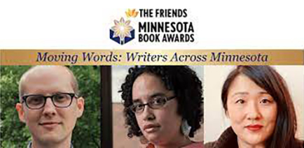 The Friends Minnesota Mook Awards: Moving Words: Writers Across Minnesota with portraits of three authors
